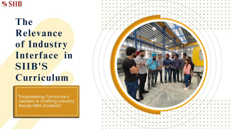 The Relevance of Industry Interface In SIIBs Curriculum